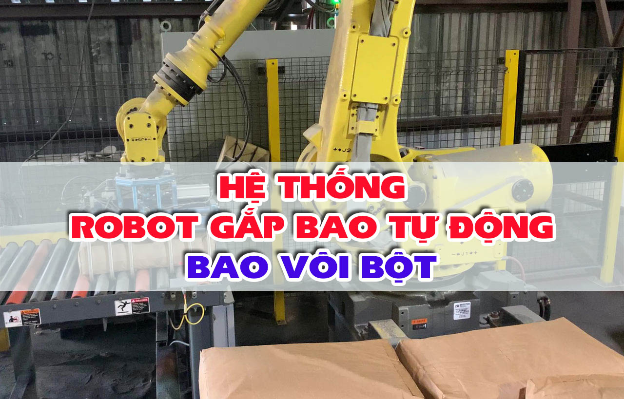 Hệ thống robot gắp bao vôi bột – Giải pháp bốc xếp bao tự động hiệu quả